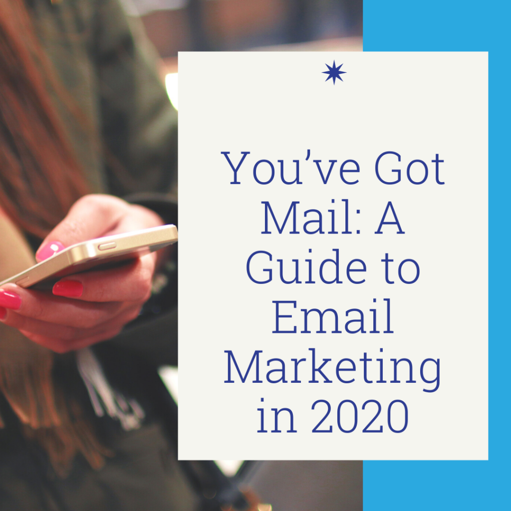 You Ve Got Mail A Guide To Email Marketing In